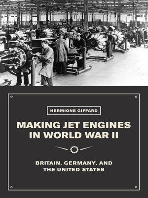 cover image of Making Jet Engines in World War II
